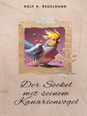 cover image of Der Seckel mit seinem Kanarienvogel